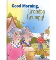 Good Morning, Grandpa Grumpy