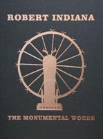 Robert Indiana: The Monumental Woods