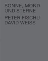 Peter Fischli & David Weiss: Sonne, Mond Und Sterne
