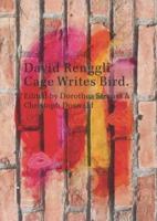 David Renggli: Cage Writes Bird