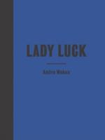 Andro Wekua: Lady Luck
