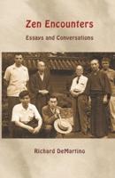 Zen Encounters: Essays and Conversations