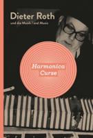 Dieter Roth: Harmonica Curse