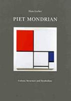 Piet Modrian - Colour, Structure and Symbolism