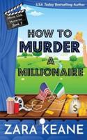 How to Murder a Millionaire (Movie Club Mysteries, Book 3)