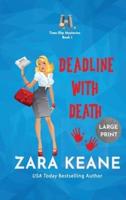 Deadline with Death (Time-Slip Mysteries, Book 1): Large Print Edition