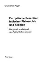 Europaische Rezeption Indischer Philosophie Und Religion