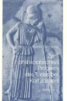 Zum Philosophischen Problem Des Todes Bei Karl Jaspers