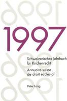 Schweizerisches Jahrbuch Fur Kirchenrecht. Band 2 (1997) Annuaire Suisse De Droit Ecclesial. Volume 2 (1997)