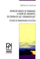 Niebla De Miguel De Unamuno: A Favor De Cervantes, En Contra De Los «Cervantófilos>>