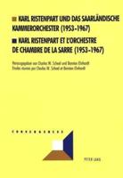 Karl Ristenpart Und Das Saarlandische Kammerorchester (1953-1967) Karl Ristenpart Et l'Orchestre De Chambre De La Sarre (1953-1967)
