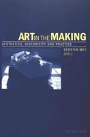 Art in the Making; Aesthetics, Historicity and Practice