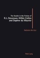 The Double in the Fiction of R.L. Stevenson, Wilkie Collins and Daphne Du Maurier
