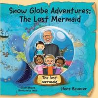 Snow Globe Adventures: The Lost Mermaid