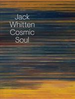 Jack Whitten - Cosmic Soul