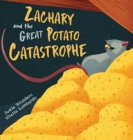 Zachary and the Great Potato Catastrophe