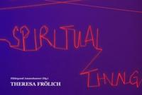 Theresa Frolich: A Spiritual Thing