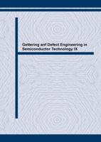 Gettering and Defect Engineering in Semiconductor Technology IX