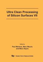 Ultra Clean Processing of Silicon Surfaces VII