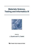 Materials Science, Testing and Informatics III