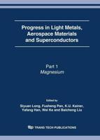 Progress in Light Metals, Aerospace Materials and Superconductors