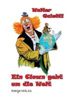 Ein Clown Geht Um Die Welt