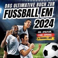 Das Ultimative Buch Zur Fussball EM 2024