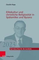 Elitekultur Und Christliche Religiosität in Spätantike Und Byzanz