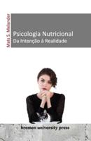 Psicologia Nutricional - Da Intenção À Realidade