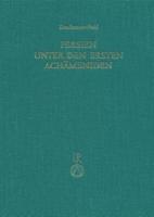 Persien Unter Den Ersten Achameniden (6. Jahrhundert V. Chr.)