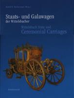 Wittelsbach State and Ceremonial Carriages. Vol. 1
