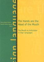 The Hands Are the Head of the Mouth
