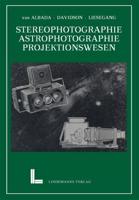 Wissenschaftliche Anwendungen Der Photographie: Erster Teil: Stereophotographie Astrophotographie Das Projektionswesen