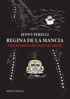 Regina de la Mancia:Der weibliche Don Quijote