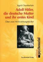 Adolf Hitler, die deutsche Mutter und ihr erstes Kind