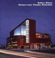 Bolles + Wilson, Nieuwe Luxor Theater, Rotterdam