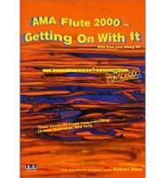 AMA Flute 2000. Getting on With It
