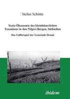 Sozio-Ökonomie des kleinbäuerlichen Teeanbaus in den Nilgiri-Bergen, Südindien. Das Fallbeispiel der Gemeinde Denad
