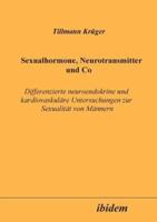 Sexualhormone, Neurotransmitter und Co. Differenzierte Neuroendokrine und kardiovaskuläre Untersuchungen zur Sexualität von Männern