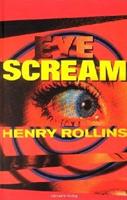 Rollins, H: Eye Scream