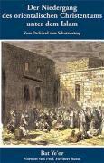 Der Niedergang des orientalischen Christentums unter dem Islam