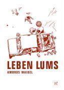 Ambros Waibel: Leben Lums