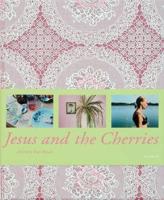 Jesus And the Cherries