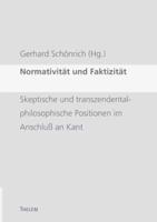 Normativität und Faktizität:Skeptische und transzendentalphilosophische Positionen im Anschluß an Kant