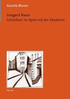 Irmgard Keun:Schreiben im Spiel mit der Moderne