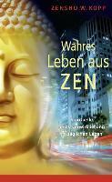 Kopp, Z: Wahres Leben aus Zen