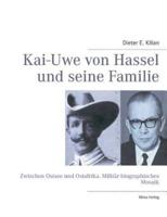 Kai-Uwe von Hassel und seine Familie:Zwischen Ostsee und Ostafrika. Militär-biographisches Mosaik