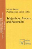 Subjectivity, Process, & Rationality