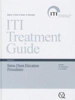 ITI Treatment Guide. Volume 5 Sinus Floor Elevation Procedures