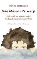 Das Momo-Prinzip:„Geh doch zu Momo!" oder: Aufbruch in eine bessere Welt